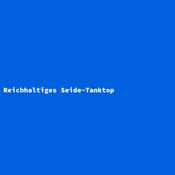 Reichhaltiges Seide-Tanktop