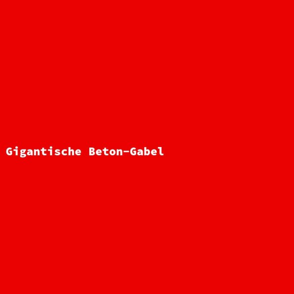 Gigantische Beton-Gabel
