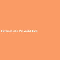 Fantastische Polyamid-Bank