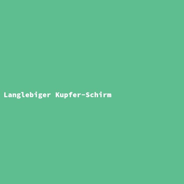 Langlebiger Kupfer-Schirm