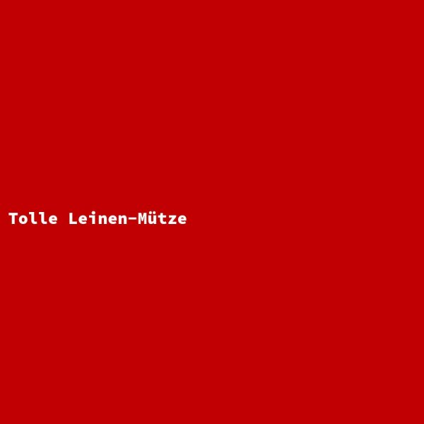 Tolle Leinen-M&uuml;tze