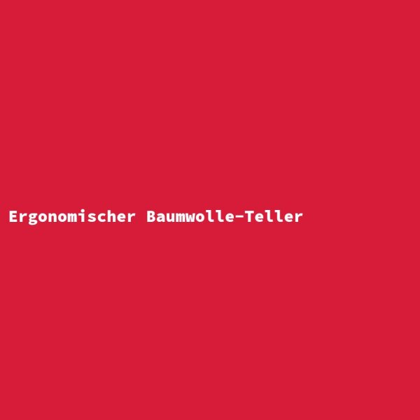 Ergonomischer Baumwolle-Teller
