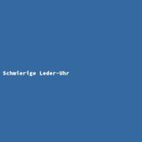 Schmierige Leder-Uhr